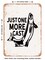 DECORATIVE METAL SIGN - Just One More Cast - Vintage Rusty Look